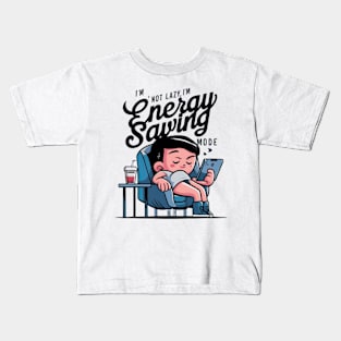 I'm not Lazy, I'm in Energy Saving Mode Kids T-Shirt